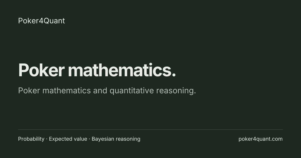 Poker Math Practice — Pot Odds, EV & Probability | Poker4Quant